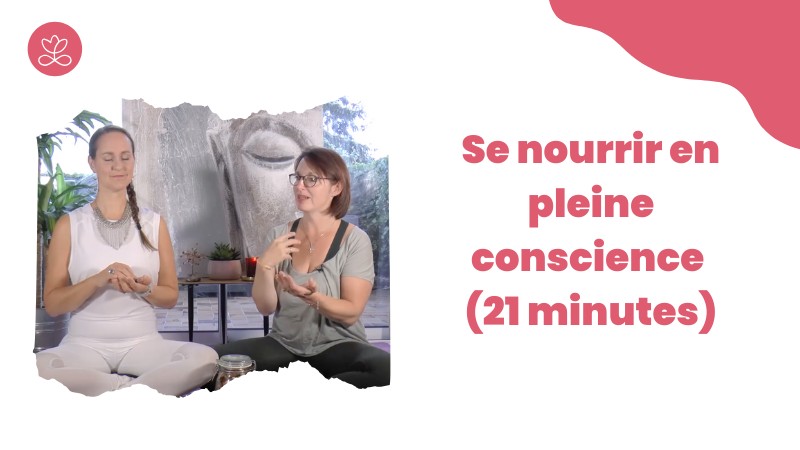 Jour 12 - Se nourrir en pleine conscience (21 minutes)